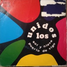 Discos de vinilo: LOS UNIDOS - SOL Y NIEVE - PUERTO DE VIGO