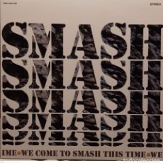 Dischi in vinile: SMASH – WE COME TO SMASH THIS TIME. Lote 309313038
