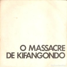 Discos de vinilo: SANTOCAS - O MASSACRE DE KIFANGONDO / HINO DA UNTA ASSIM CLAMAVA ESGOTADO / HAVEMOS DE VOLTAR. Lote 309755768