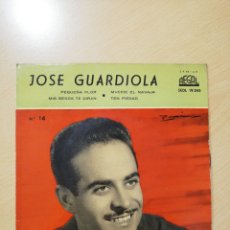 Discos de vinilo: JOSÉ GUARDIOLA - PEQUEÑA FLOR / MIS BESOS TE DIRÁN / MACKIE EL NAVAJA / TEN PIEDAD