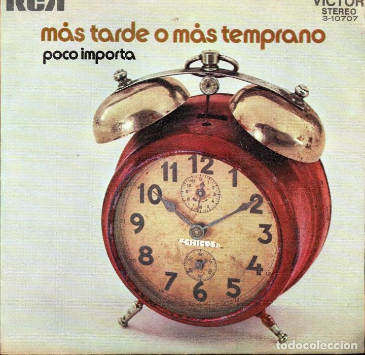 Discos de vinilo: Chicos: M&aacute;s tarde o m&aacute;s temprano - Poco importa (1972) - Foto 1