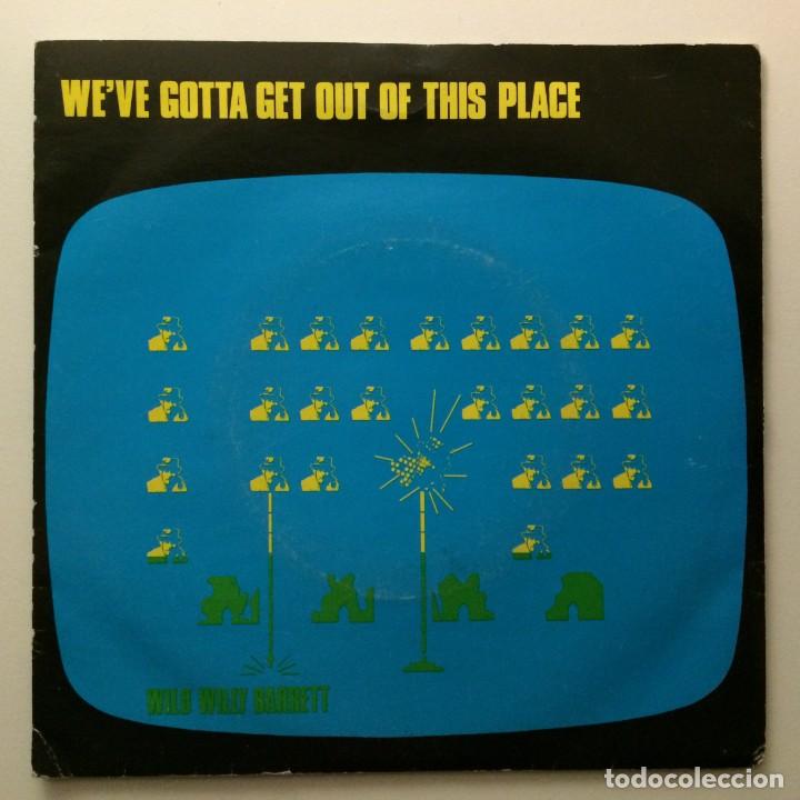 Discos de vinilo: Wild Willy Barrett &ndash; We've Gotta Get Out Of This Place / Barrett's Blues , UK 1981 Black Eye