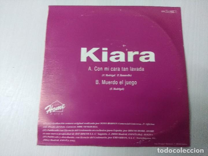 Discos de vinilo: KIARA/CON MI CARA TAN LAVADA/SINGLE PROMOCIONAL. - Foto 3