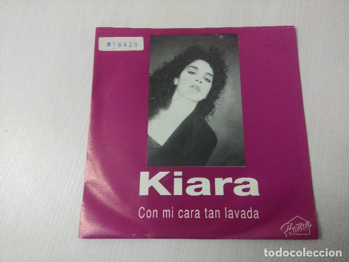 Discos de vinilo: KIARA/CON MI CARA TAN LAVADA/SINGLE PROMOCIONAL. - Foto 1
