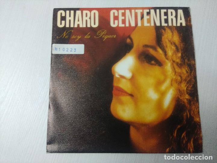 Discos de vinilo: CHARO CENTENERA/NO SOY LA PIQUER/SINGLE. - Foto 1