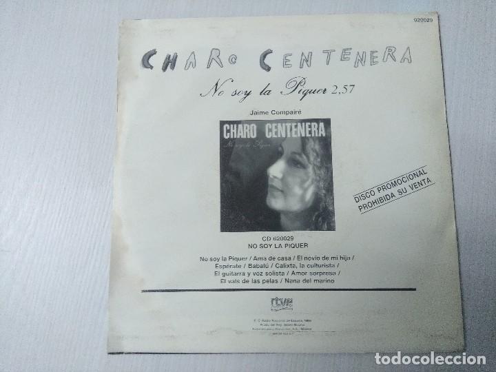 Discos de vinilo: CHARO CENTENERA/NO SOY LA PIQUER/SINGLE. - Foto 3