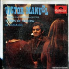 Disques de vinyle: VICTOR MANUEL / EL TREN DE MADERA (III FESTIVAL DEL ATLANTICO) / EL COBARDE (SINGLR POLYDOR 1968). Lote 311102628