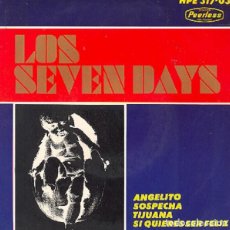 Discos de vinilo: LOS SEVEN DAYS - ANGELITO; SOSPECHA; TIJUANA; SI QUIERES SER FELIZ - HISPAVOX HPE 317-03 - 1964. Lote 311560438