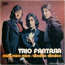 Disques de vinyle: TRIO FANTASIA - MIRA MIRA MIRA / DINDON DINDON - SG SPAIN 1972 - IBERIA ‎/ ANA 4S/5. Lote 311602373