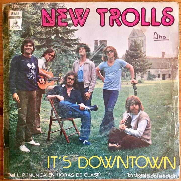 Discos de vinilo: NEW TROLLS : ITS DOWNTOWN [EMI - ESP 1978] 7&rdquo; - Foto 1