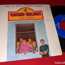 Discos de vinilo: CACHO VALDEZ QUE SERA/REBECA/EL CABLE/LA CIGUEÑA EP 7'' 1967 HISPAVOX ESPAÑA SPAIN. Lote 311837453
