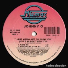Discos de vinilo: JOHNNY O ‎–I JUST WANNA GET TO KNOW YOU (IF IT'S ALRIGHT WITH YOU) / DON'T GO AWAY-USA-1990-MAXI S.