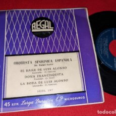 Discos de vinilo: ORQUESTA SINFONICA ESPAÑOLA DIR;R. FERRER EL BAILE DE LUIS ALONSO/DOÑA FRANCISQUITA +1 EP 7'' 195?. Lote 312138278