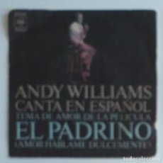 Discos de vinilo: ANDY WILLIAMS CANTA EN ESPAÑOL. EL PADRINO. VINILO. 1972. CBS 8262. Lote 312195938