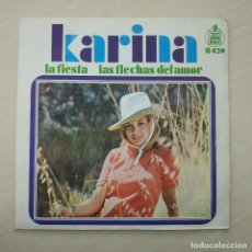 Discos de vinilo: KARINA - LA FIESTA / LAS FLECHAS DEL AMOR - SINGLE DE 1968 (EN BUEN ESTADO). Lote 312256443