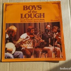 Dischi in vinile: BOYS OF THE LOUGH - GOOD FRIENDS GOOD MUSIC LP 1978 EDICION ESPAÑOLA. Lote 312370733