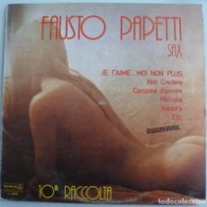 Discos de vinilo: FAUSTO PAPETTI SAX - 10ª RACCOLTA (LP DURIUM 1980 ESPAÑA) SEXY COVER · VINILO EN MUY BUEN ESTADO. Lote 312375453