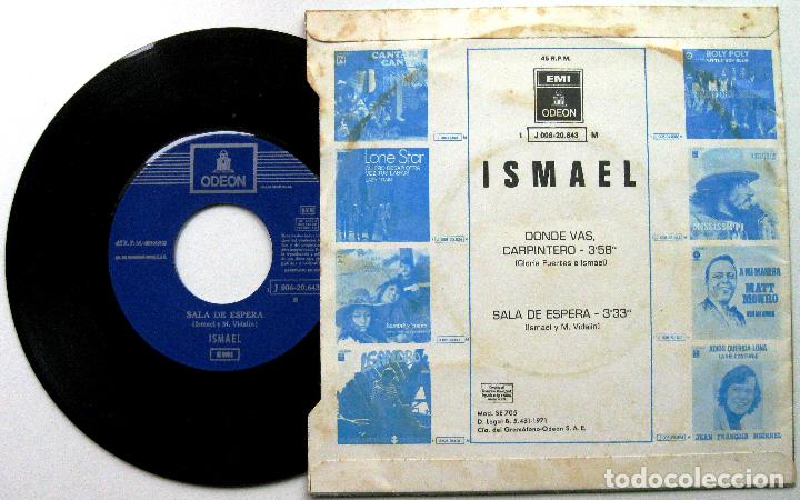 Discos de vinilo: Ismael - D&oacute;nde Vas, Carpintero / Sala De Espera - Single EMI 1971 BPY - Foto 2