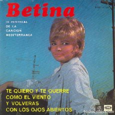 Discos de vinilo: BETINA - IX FESTIVAL DE BENIDORM -TE QUIERO Y TE QUERRÉ; COMO EL VIENTO+2 - REGAL SCDL 69.032 - 1967. Lote 312733308