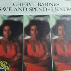 Discos de vinilo: SINGLE CHERYL BARNES. SAVE AND SPEND / I KNOW. Lote 312925018