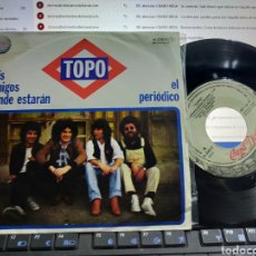 Discos de vinilo: TOPO SINGLE MIS AMIGOS DONDE ESTARÁN 1978. Lote 312993663