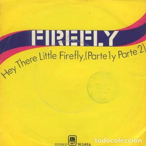 Discos de vinilo: SINGLE, FIREFLY. HEY THERE LITTLE FIREFLY, ( PARTE 1 Y PARTE 2 ) SG-693 - Foto 1