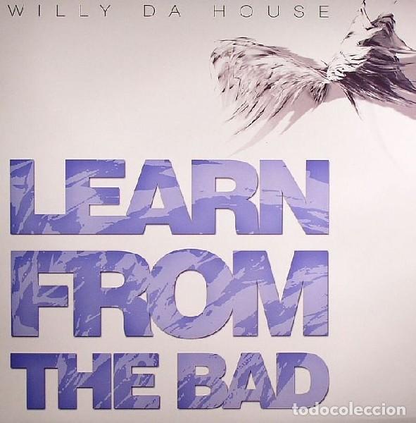 Discos de vinilo: Willy Da House &ndash; Learn From The Bad-SPAIN-2006-MAXI SINGLE - Foto 1
