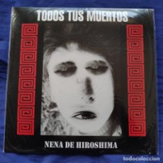 Discos de vinilo: TODOS TUS MUERTOS NENA DE HIROSHIMA VINILO NUEVO (2021) PUNK POST-PUNK ARGENTINO. Lote 313305113