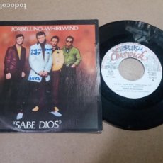 Discos de vinilo: TORBELLINO-WHIRLWIND / SABE DIOS / SINGLE 7 PULGADAS