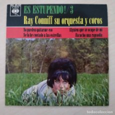 Discos de vinilo: RAY CONNIFF SU ORQUESTA Y COROS - ES ESTUPENDO / 3 - NO PUEDEN QUITARME ESO +3 CBS 1963 IMPECABLE