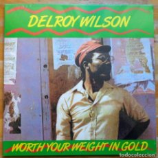 Discos de vinilo: DELROY WILSON ‎- WORTH YOUR WEIGHT IN GOLD LP REEDICIÓN - REISSUE 2017 PRECINTADO / SEALED. Lote 313566728