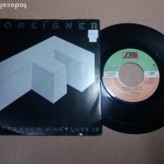Discos de vinilo: FOREIGNER / I WANT TO KNOW WHAT LOVE IS / SINGLE 7 PULGADAS. Lote 313662128