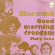 Discos de vinil: BLUE MINK - GOOD MORNING FREEDON / MARY JANE (SINGLE ESPAÑOL, PHILIPS 1970). Lote 313884383