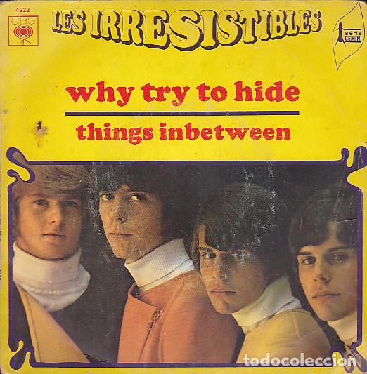Discos de vinilo: SINGLE LES IRRESISTIBLES WHY TRY TO HIDE - Foto 1