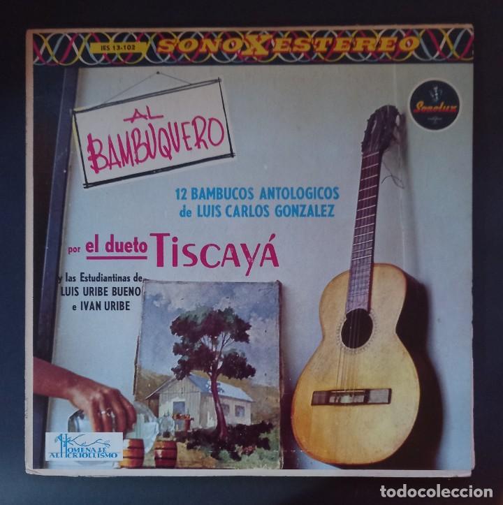 Dischi in vinile: DUETO TISCAYA - Al Bambuquero - LP COLOMBIANO - SONOLUX