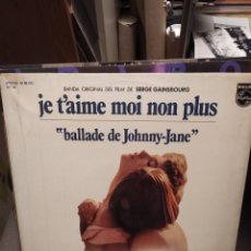 Discos de vinilo: BANDA SONORA JE T'AIME MOI NO PLUS, BALLADE DE JOHNNY-JANE, SERGE GAINSBOURG LP 1976. Lote 314206283