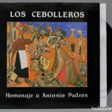Discos de vinilo: LP. LOS CEBOLLEROS. HOMENAJE A ANTONIO PADRON
