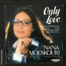 Discos de vinilo: VINILO SINGLE - NANA MOUSKOURI ONLY LOVE - CARRERA RECORDS 1985