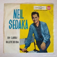 Discos de vinilo: NEIL SEDAKA - OH CAROL / BILLETE DE IDA - SINGLE 7'' 45 RPM SPAIN RCA, 1959) - MUY ESCASO
