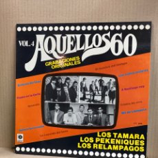 Discos de vinilo: LP AQUELLOS 60 VOL. 4. GRABACIONES ORIGINALES. LOS RELÁMPAGOS, LOS PEKENIQUES, LOS TAMARA Y+. Lote 314651178