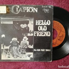Discos de vinilo: ERIC CLAPTON - HELLO OLD FRIEND - POLYDOR SINGLE ESPAÑA. Lote 314679688