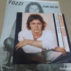 Discos de vinilo: UMBERTO TOZZI (SN) DIME QUE NO AÑO – 1980 – PROMOCIONAL + HOJAS PROMOCIONALES