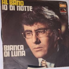 Discos de vinilo: AL BANO -IO DI NOTTE / BIANCA DI LUNA – EMI ITALIA 1967. Lote 315000013