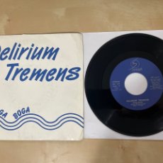 Discos de vinilo: DELIRIUM TREMENS - BOGA BOGA - SINGLE 7” SPAIN 1988. Lote 315071338