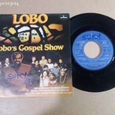 Discos de vinilo: LOBO'S GOSPEL SHOW / LOBO / SINGLE 7 PULGADAS