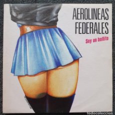 Discos de vinilo: AEROLINEAS FEDERALES - 7” SPAIN 1988 - DRO 488 - SOY UN BOLLITO - POWER POP - PUNK VIGO. Lote 315350523