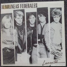 Discos de vinilo: AEROLINEAS FEDERALES - 7” SPAIN 1988 - DRO 676-2 - LARGATE - POWER POP - PUNK VIGO. Lote 315351193
