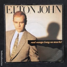 Discos de vinilo: VINILO SINGLE - ELTON JOHN - SAD SONGS SAY SO MUCH - PHONOGRAM 1984. Lote 315496618