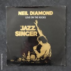 Discos de vinilo: VINILO SINGLE - NEIL DIAMOND LOVE ON THE ROCKS THE JAZZ SINGER - CAPITOL 1980. Lote 315501823