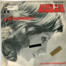 Discos de vinilo: DELIA (EN ESPAÑOL) Y SI TARDABAS / POR AMOR, VOLVERIA A TI (SINGLE EMI PROMO 1972). Lote 315576963